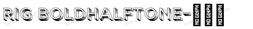 Rig BoldHalftone字体转换